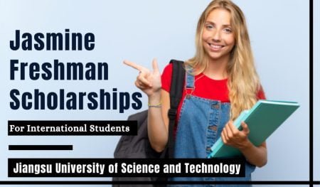 Jasmine Freshman Scholarships 2022 at Jiangsu University of Science and Technology in China