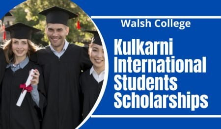 Kulkarni International Scholarships 2022 at Walsh College in USA