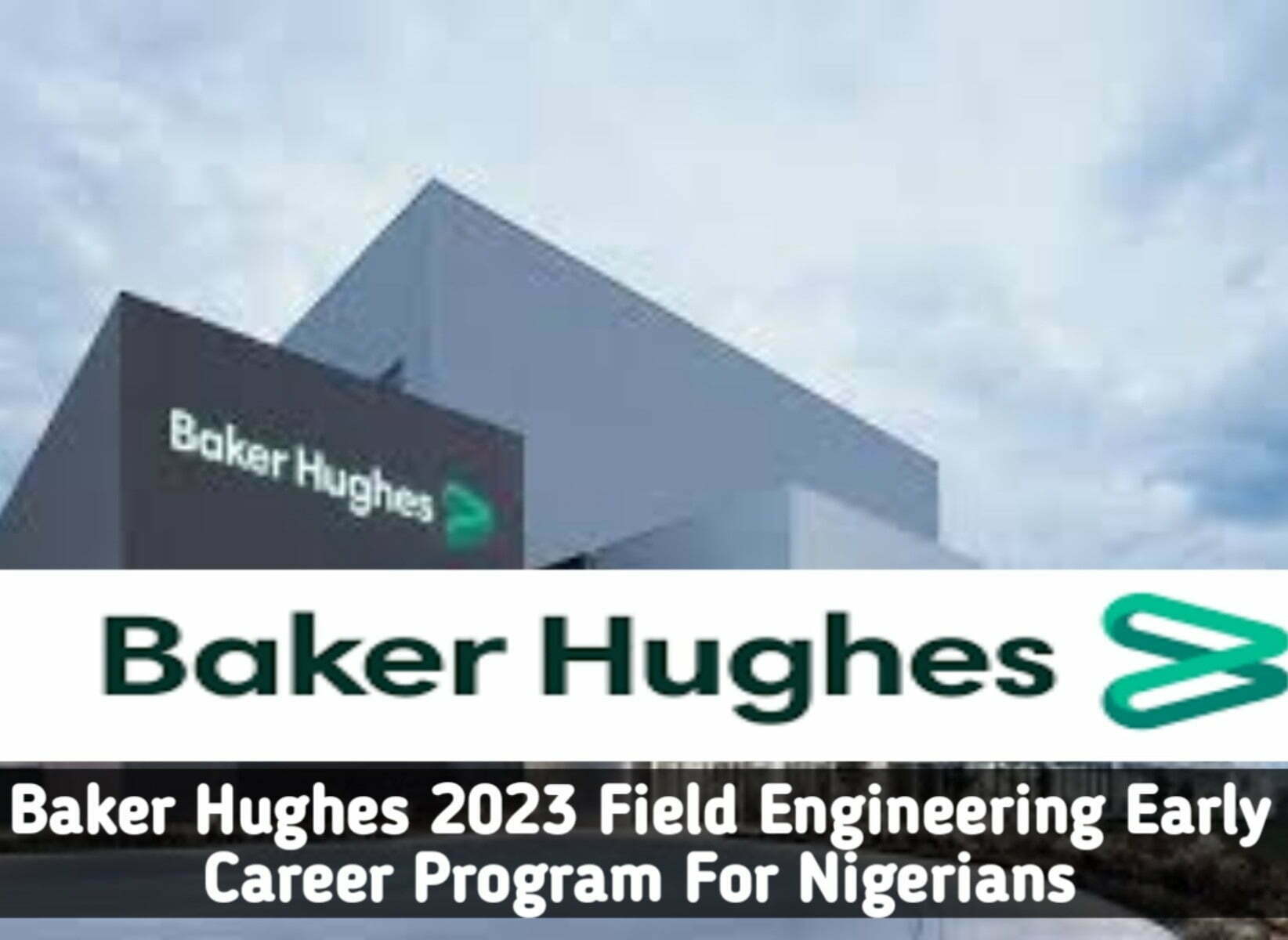 Baker Hughes Early Career Program for Field Engineering Opportunities