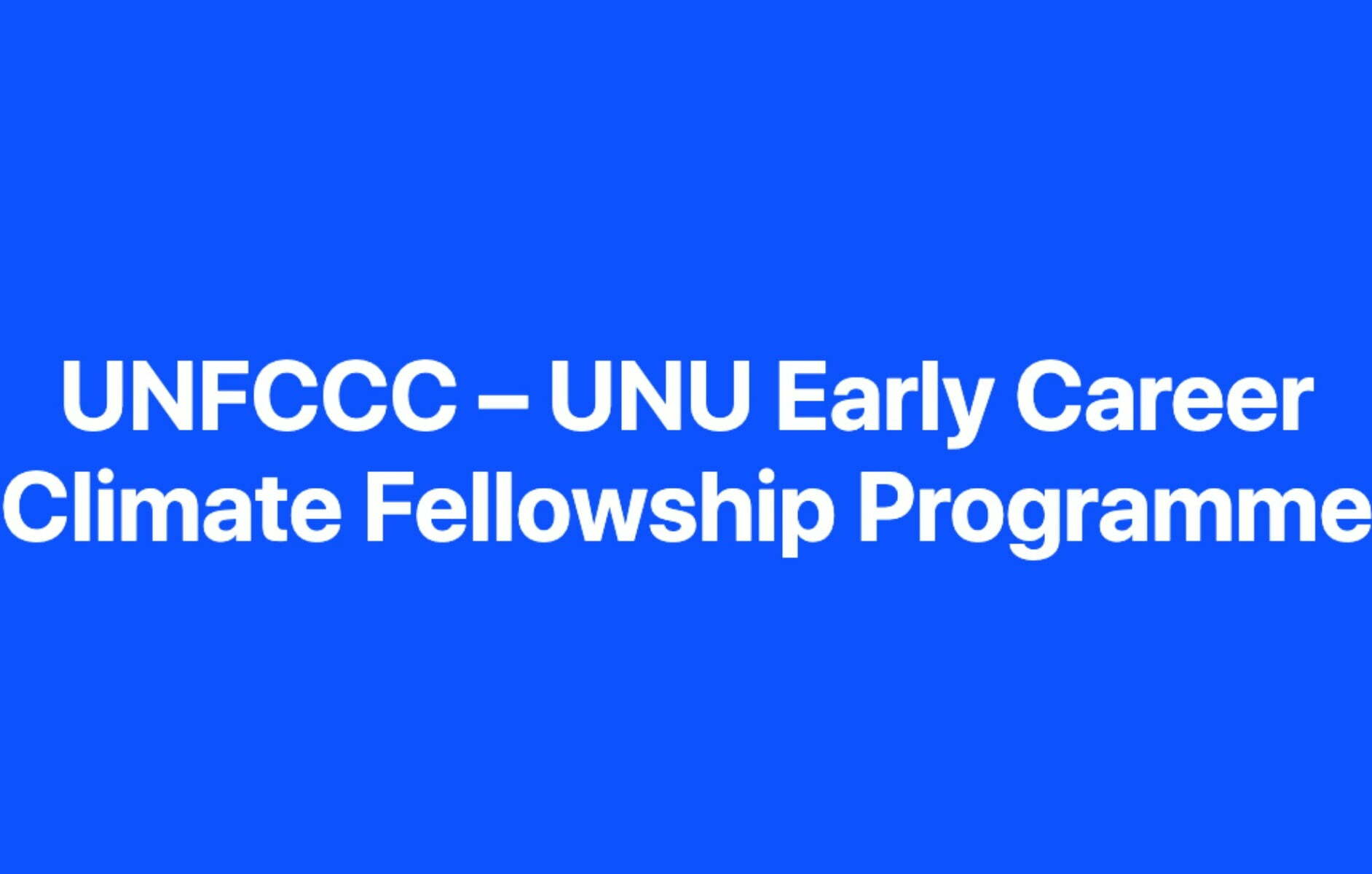 UNFCCC Early Career Climate Fellowship Programme at UNU