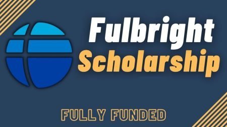 Fully Funded Fulbright Foreign Student Scholarships 2023