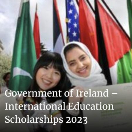 Fully Funded Government of Ireland International Education Scholarships 2023