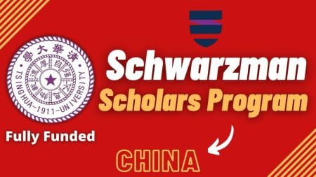 Schwarzman Scholarship Award 2023 at Tsinghua University in China