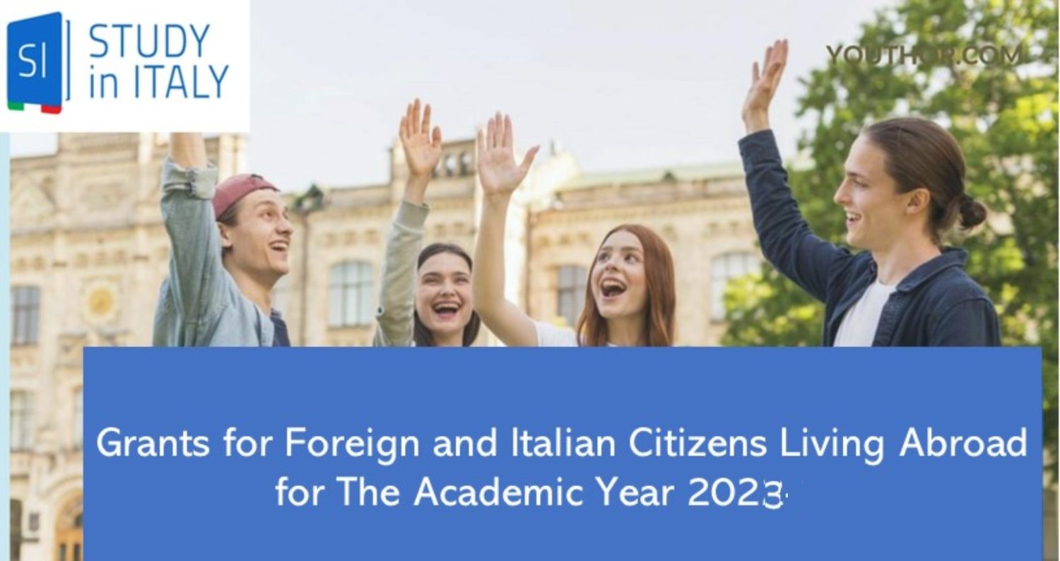 Grants for Foreign and Italian Citizens Living Abroad 2023 to Study in
