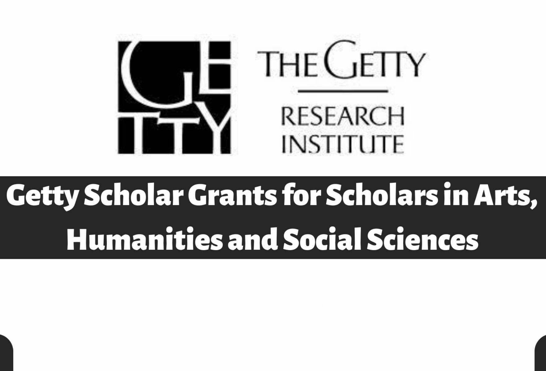 Getty Scholar Grants 2023 for Scholars in Arts, Humanities and Social Sciences