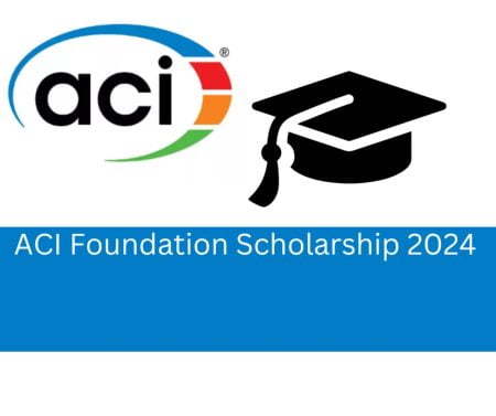 ACI Foundation Scholarship and Fellowships 2024 in USA and Canada